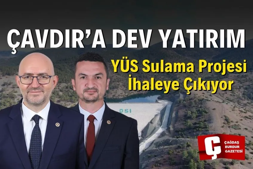 BURDUR'UN O İLÇESİNE MÜJDE: BÜYÜKALAN YÜS SULAMA PROJESİ İHALEYE ÇIKIYOR