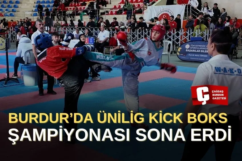 BURDUR’DA ÜNİLİG KİCK BOKS ŞAMPİYONASI SONA ERDİ