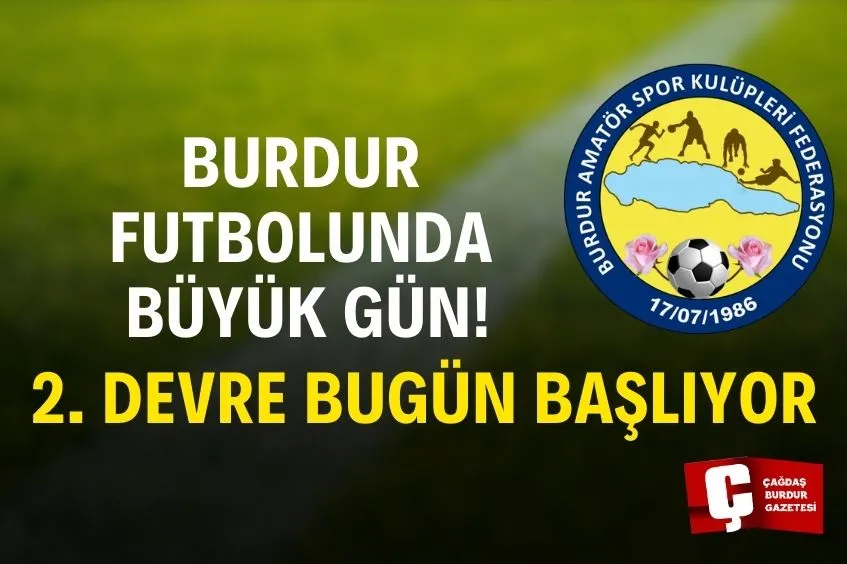BURDUR 1. AMATÖR KÜME’DE 2. DEVRE BUGÜN BAŞLIYOR