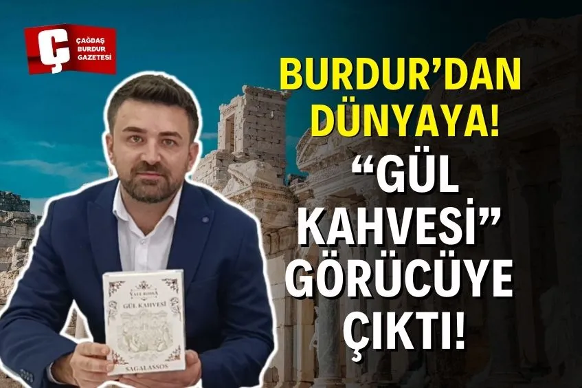 GÖLLER, GÖNÜLLER VE GÜLLER DİYARI BURDUR’DA GÜL KAHVESİ ÜRETİLDİ