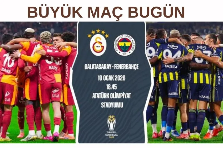 GALATASARAY İLE FENERBAHÇE, TURKCELL SÜPER KUPA 2025 FİNALİNDE KARŞILAŞIYOR