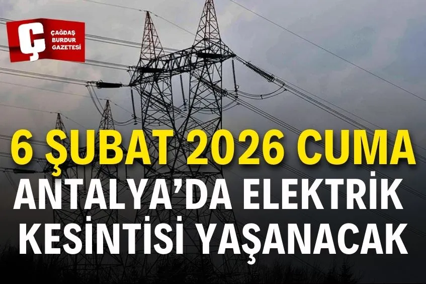 ANTALYA’DA YARIN ELEKTRİK KESİNTİSİ YAŞANACAK!