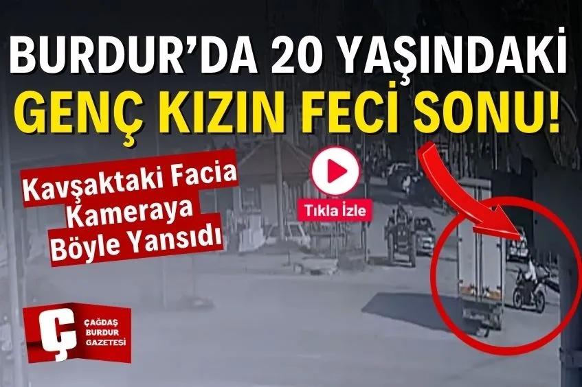 BURDUR'DA GENÇ SÜRÜCÜNÜN ÖLÜME GİTTİĞİ KAZA KAMERADA