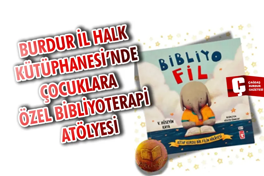 BURDUR İL HALK KÜTÜPHANESİ’NDE ÇOCUKLARA ÖZEL BİBLİYOTERAPİ ATÖLYESİ