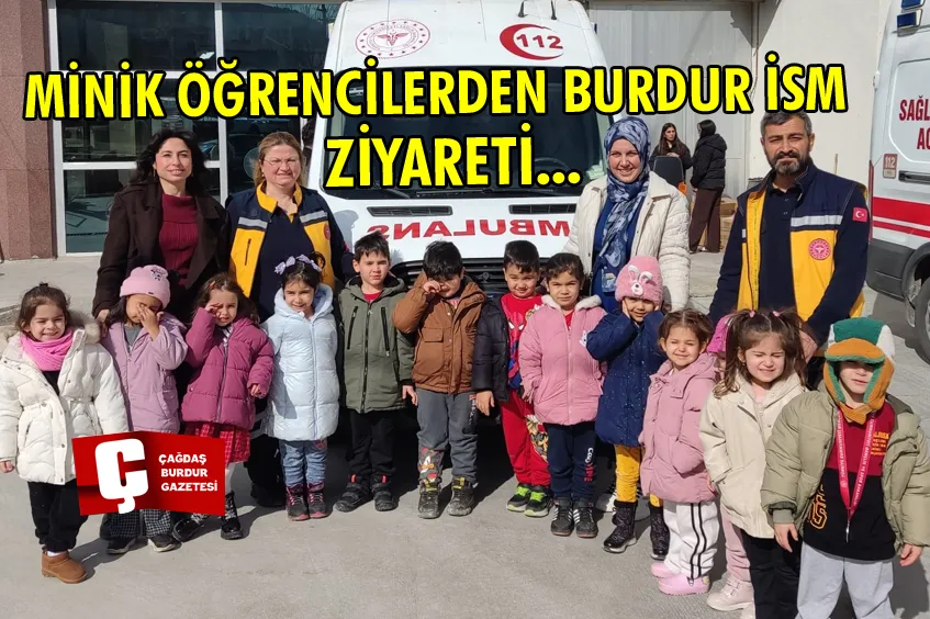 BURDUR İSM, MİNİK ÖĞRENCİLERİ AĞIRLADI