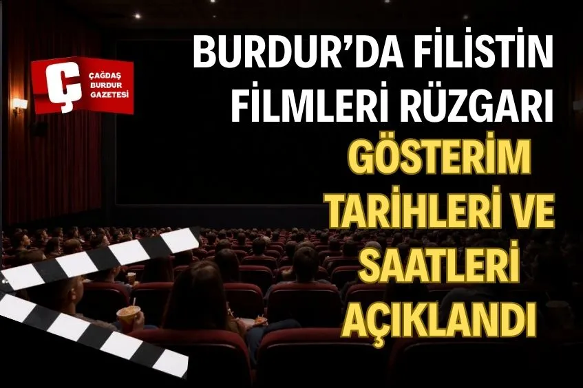 BURDUR’DA FİLİSTİN FİLMLERİ RÜZGARI: GÖSTERİM TARİHLERİ VE SAATLERİ AÇIKLANDI