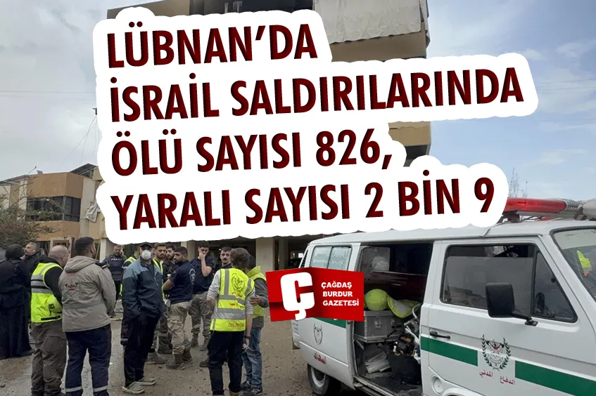 LÜBNAN SAĞLIK BAKANLIĞI: İSRAİL SALDIRILARINDA ÖLÜ SAYISI 826'YA, YARALI SAYISI 2 BİN 9'A YÜKSELDİ