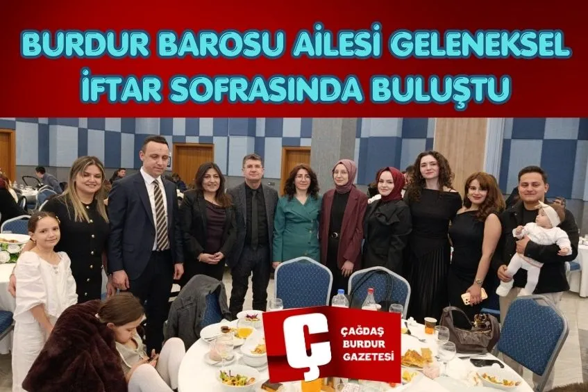 BURDUR BAROSU AİLESİ GELENEKSEL İFTAR SOFRASINDA BULUŞTU