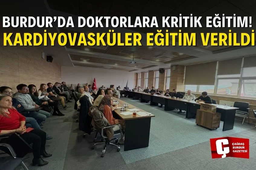 BURDUR’DA AİLE HEKİMLERİNE KARDİYOVASKÜLER HASTALIKLAR EĞİTİMİ