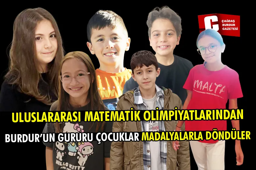 BURDUR’DAN ULUSLARARASI MATEMATİK BAŞARISI: TIMO OLİMPİYATINDA 7 MADALYA KAZANILDI