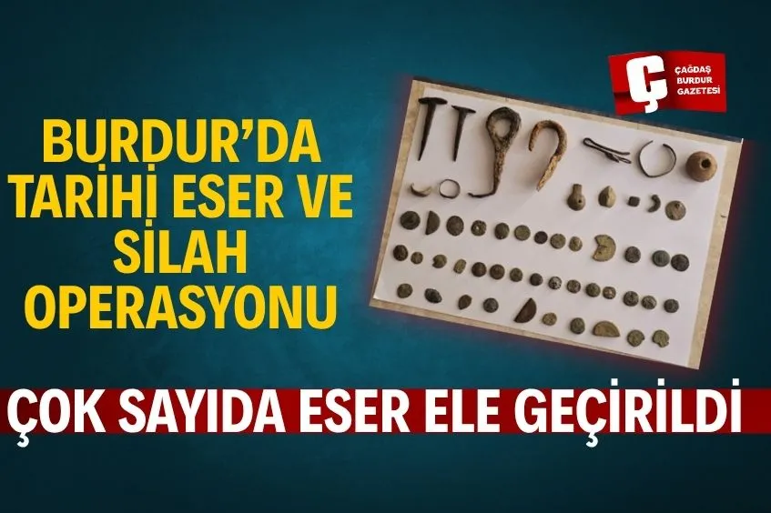 BURDUR’DA KAÇAKÇILIK VE TARİHİ ESER OPERASYONU