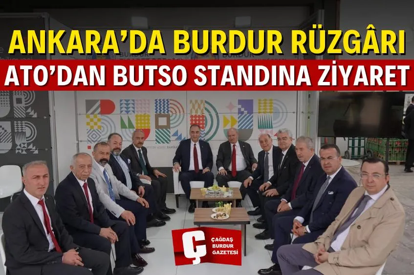 ANKARA’DA BURDUR RÜZGÂRI :ATO, BUTSO STANDINI GEZDİ