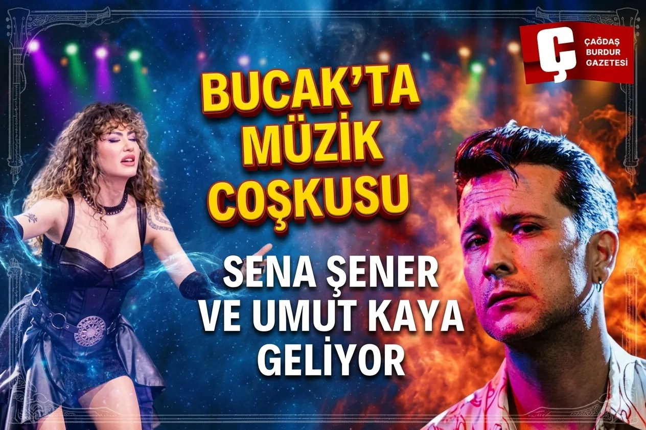 19 MAYIS’TA BUCAK’TA SAHNE ALACAK İSİMLER BELLİ OLDU