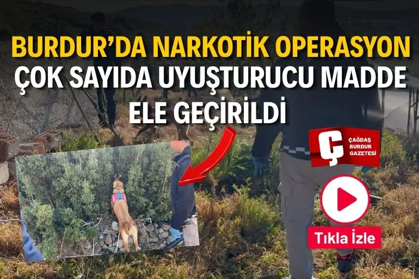 BURDUR ANDARMA EKİPLERİNDEN NARKOTİK SUÇLARLA MÜCADELE FAALİYETLERİ