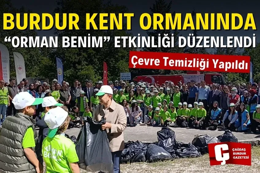 BURDUR KENT ORMANINDA “ORMAN BENİM” ETKİNLİĞİ DÜZENLENDİ
