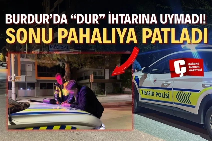 BURDUR'DA DUR İHTARINA UYMAYAN ALKOLLÜ SÜRÜCÜNÜN POLİSİ İKNA ÇABALARI SONUÇ VERMEDİ