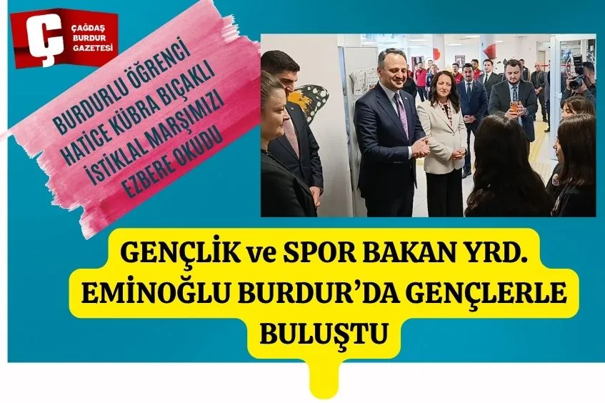 GENÇLİK VE SPOR BAKAN YRD. EMİNOĞLU BURDUR’DA GENÇLERLE BULUŞTU