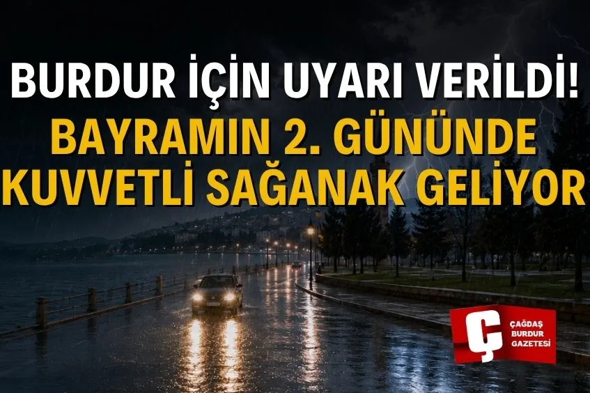 BURDUR'DA GÖK GÜRÜLTÜLÜ SAĞANAK YAĞIŞ BEKLENİYOR!