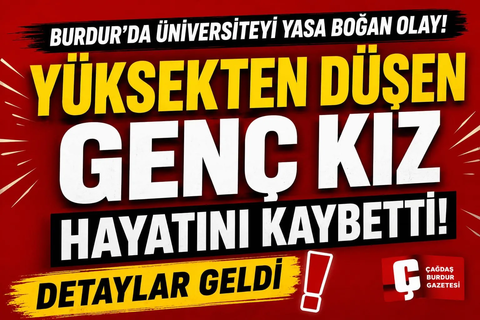 BURDUR’DA ÜNİVERSİTEYİ YASA BOĞAN OLAY: YÜKSEKTEN DÜŞEN GENÇ KIZ HAYATINI KAYBETTİ – DETAYLAR GELDİ