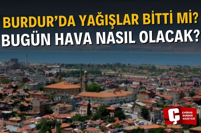 BURDUR’DA 22 HAZİRAN 2026 HAVA DURUMU