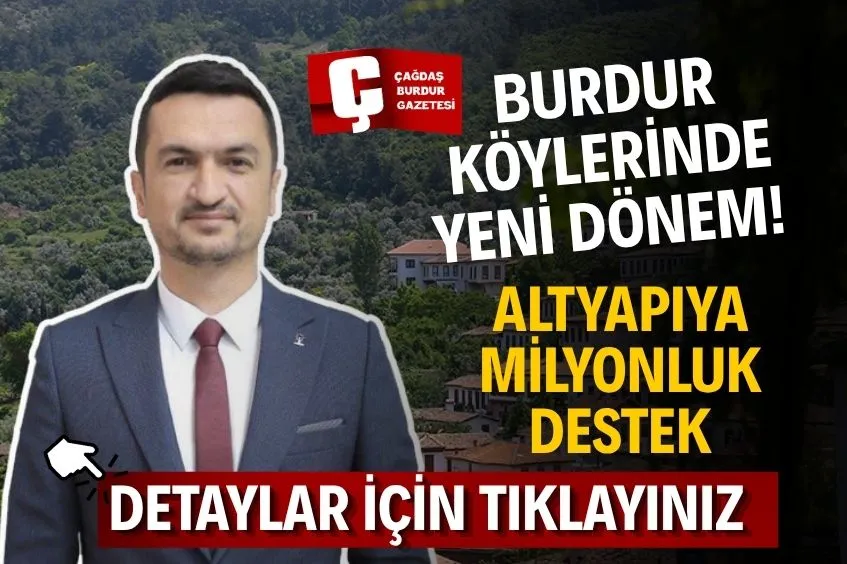 BURDUR KÖYLERİNDE YENİ DÖNEM! ALTYAPIYA MİLYONLUK DESTEK