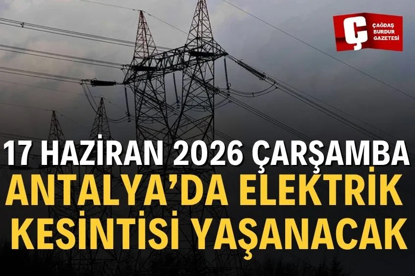 ANTALYA’DA YARIN ELEKTRİK KESİNTİSİ YAŞANACAK!  