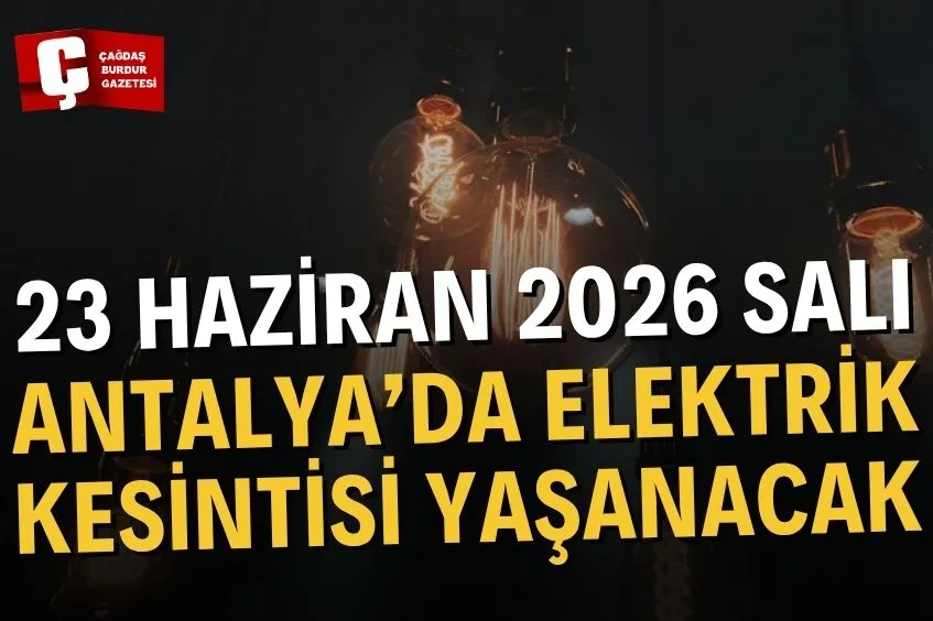 ANTALYA’DA YARIN ELEKTRİK KESİNTİSİ YAŞANACAK!  