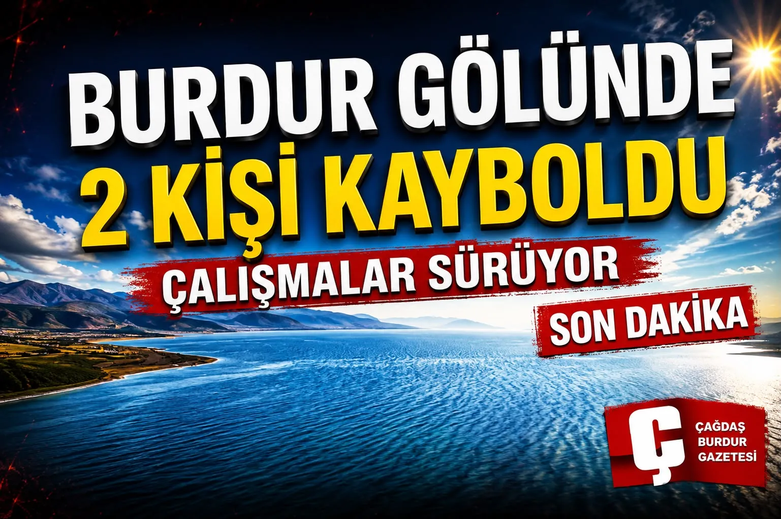 BURDUR GÖLÜ’NDE İKİ KİŞİ KAYBOLDU!