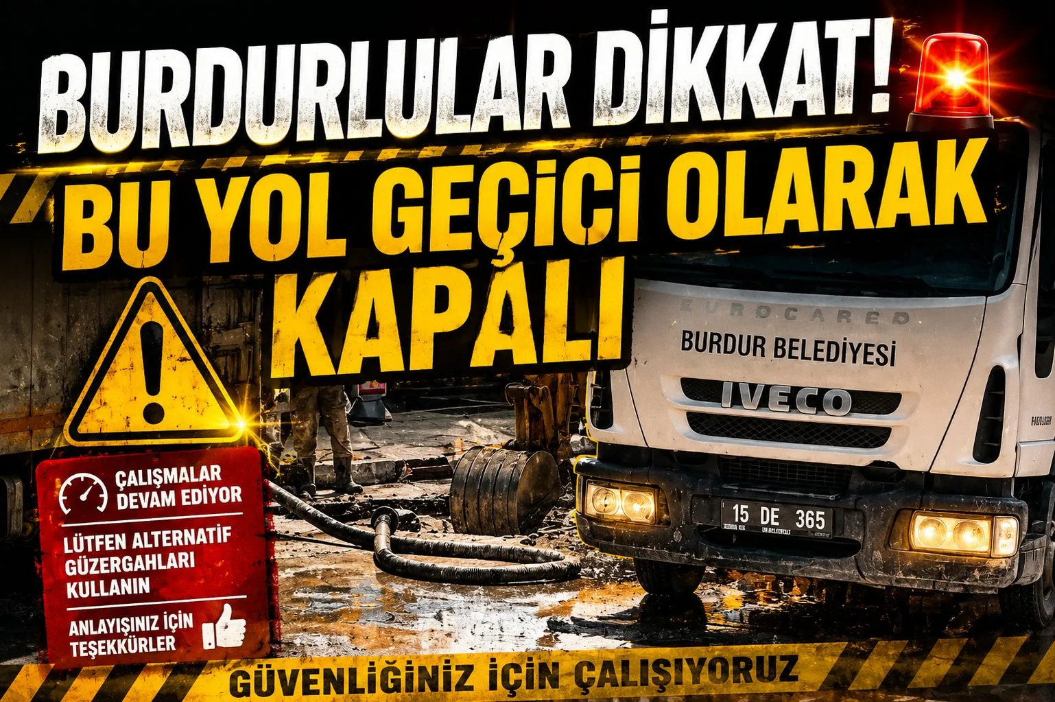 BURDUR’DA SÜRÜCÜLERE UYARI: YOL KAPALI
