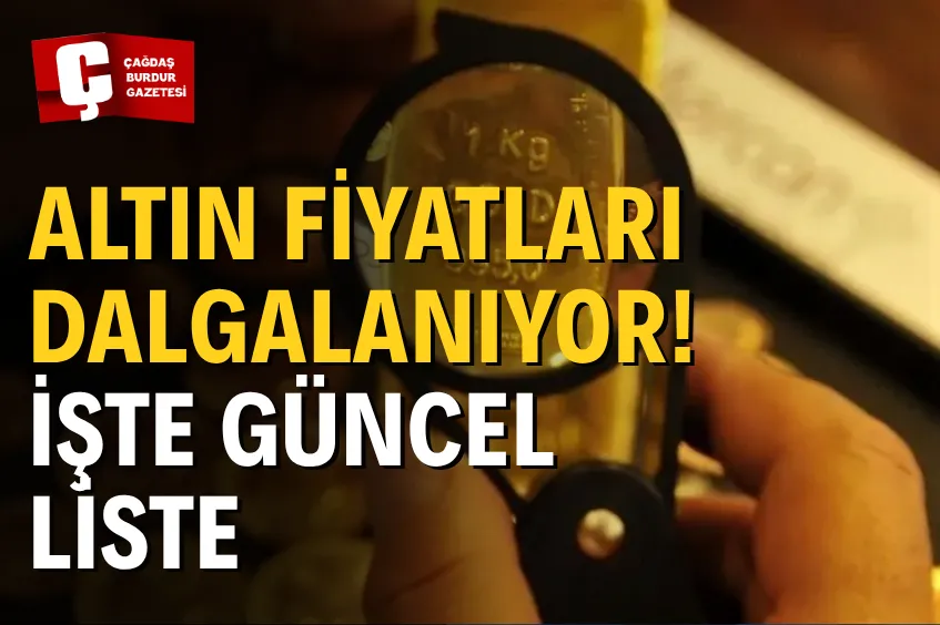ALTIN ALACAKLAR ACELE ETMEDEN ÖNCE BUNA BAKIN! BURDUR'DA SON FİYATLAR
