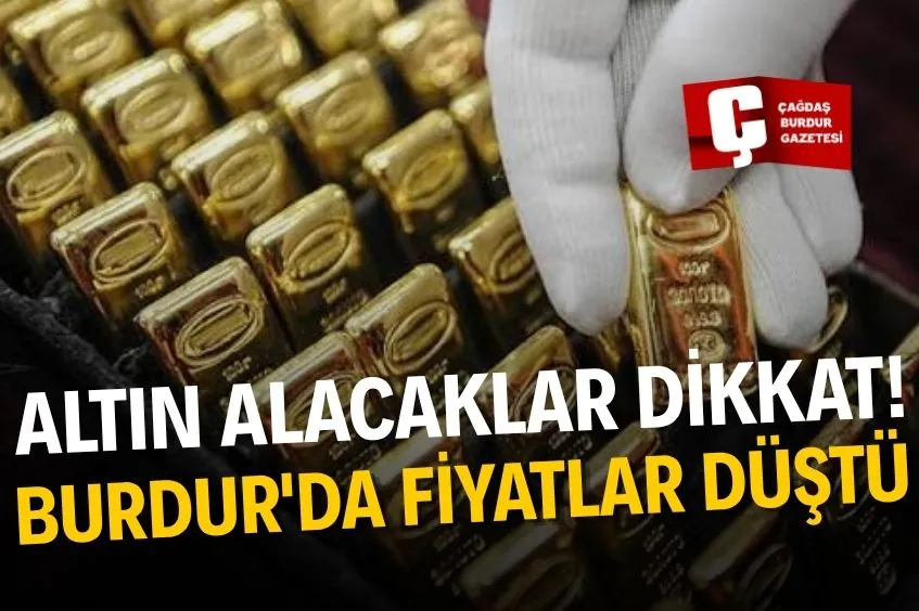 BURDUR’DA GÜNCEL ALTIN FİYATLARI