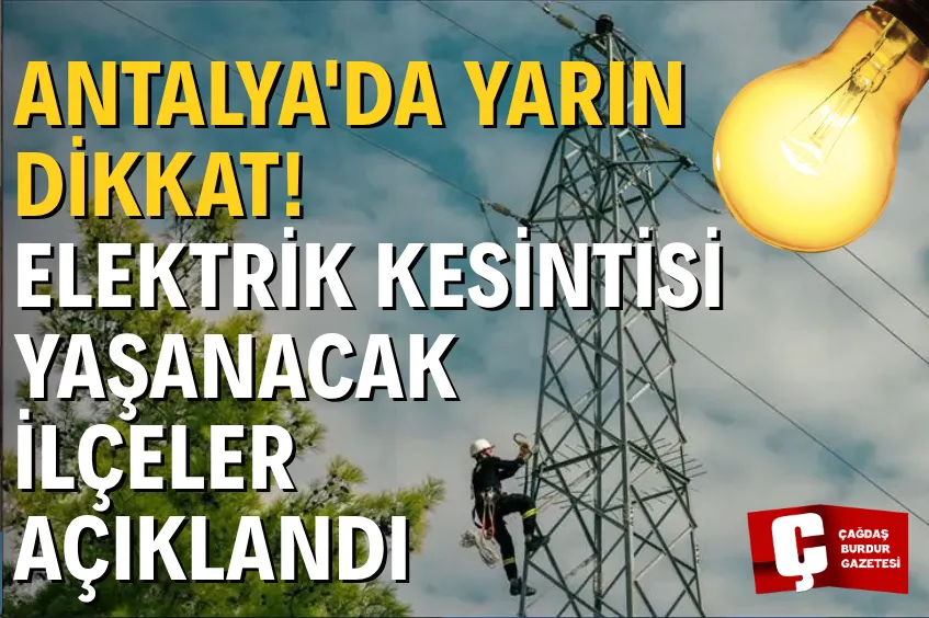 ANTALYA'DA 23 TEMMUZ PERŞEMBE GÜNÜ PLANLI ELEKTRİK KESİNTİLERİ