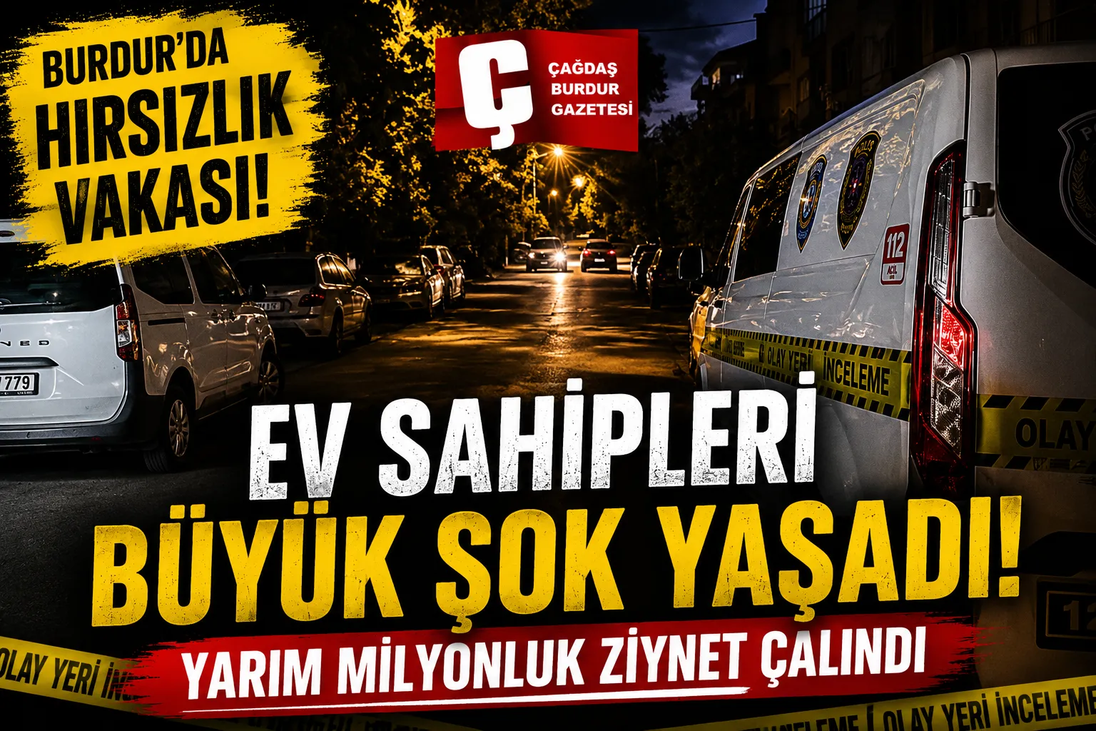 BURDUR’DA EVDEN ZİYNET EŞYASI ÇALAN HIRSIZLAR KAYIPLARA KARIŞTI