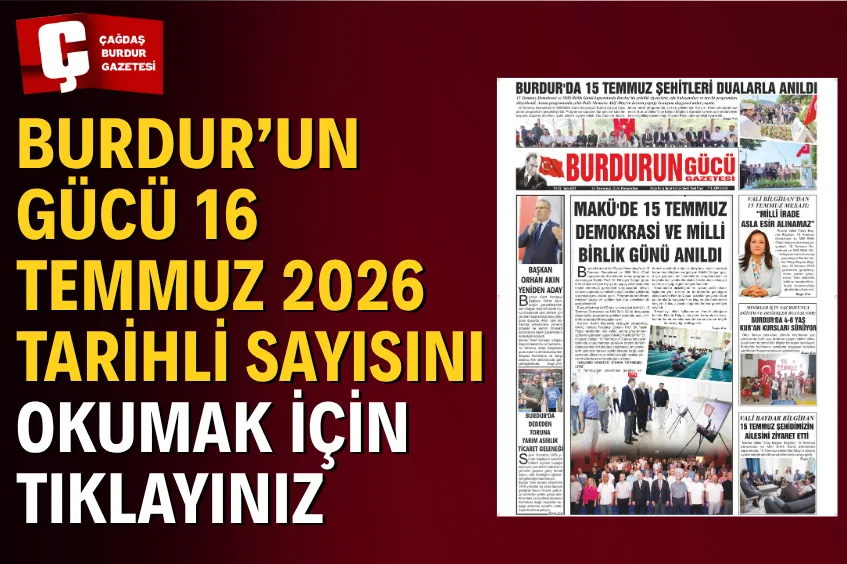 BURDURUN GÜCÜ 16 TEMMUZ 2026 TARİHLİ SAYISI