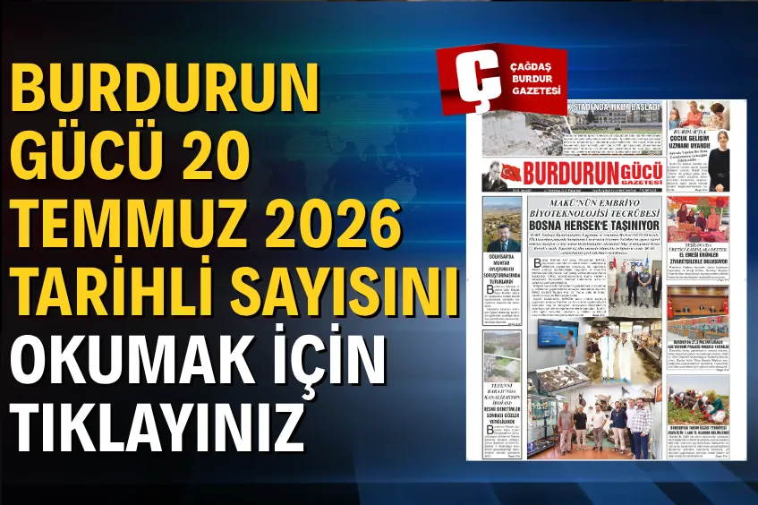 BURDURUN GÜCÜ 20TEMMUZ 2026 TARİHLİ SAYISI