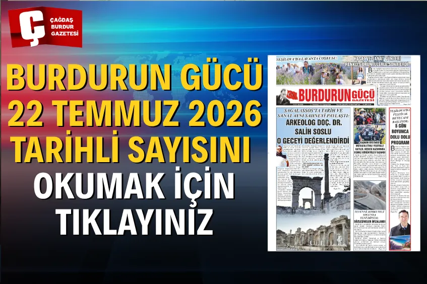 BURDURUN GÜCÜ 22 TEMMUZ 2026 TARİHLİ SAYISI