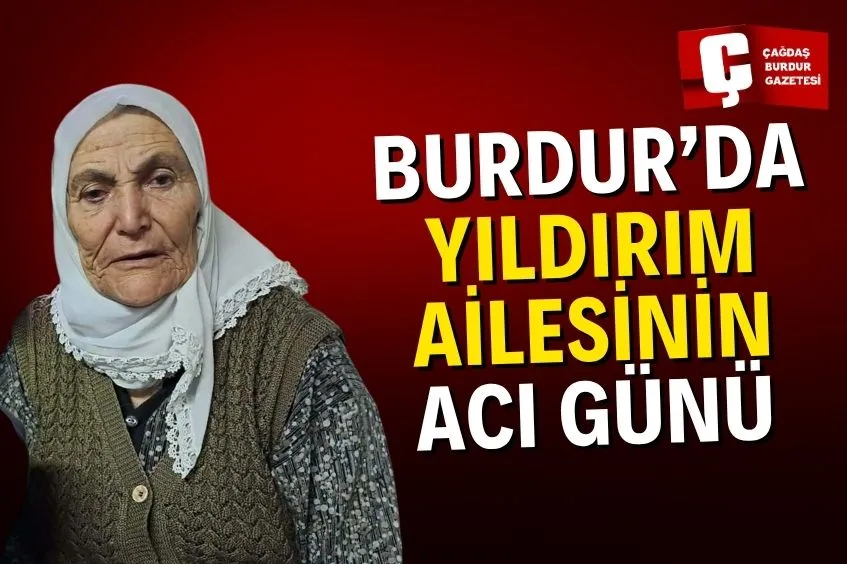 BURDUR’DA YILDIRIM AİLESİNİN ACI GÜNÜ