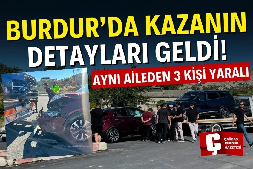 BURDUR’DA İKİ OTOMOBİL VE MOTOSİKLET ÇARPIŞTI: AYNI AİLEDEN 3 YARALI