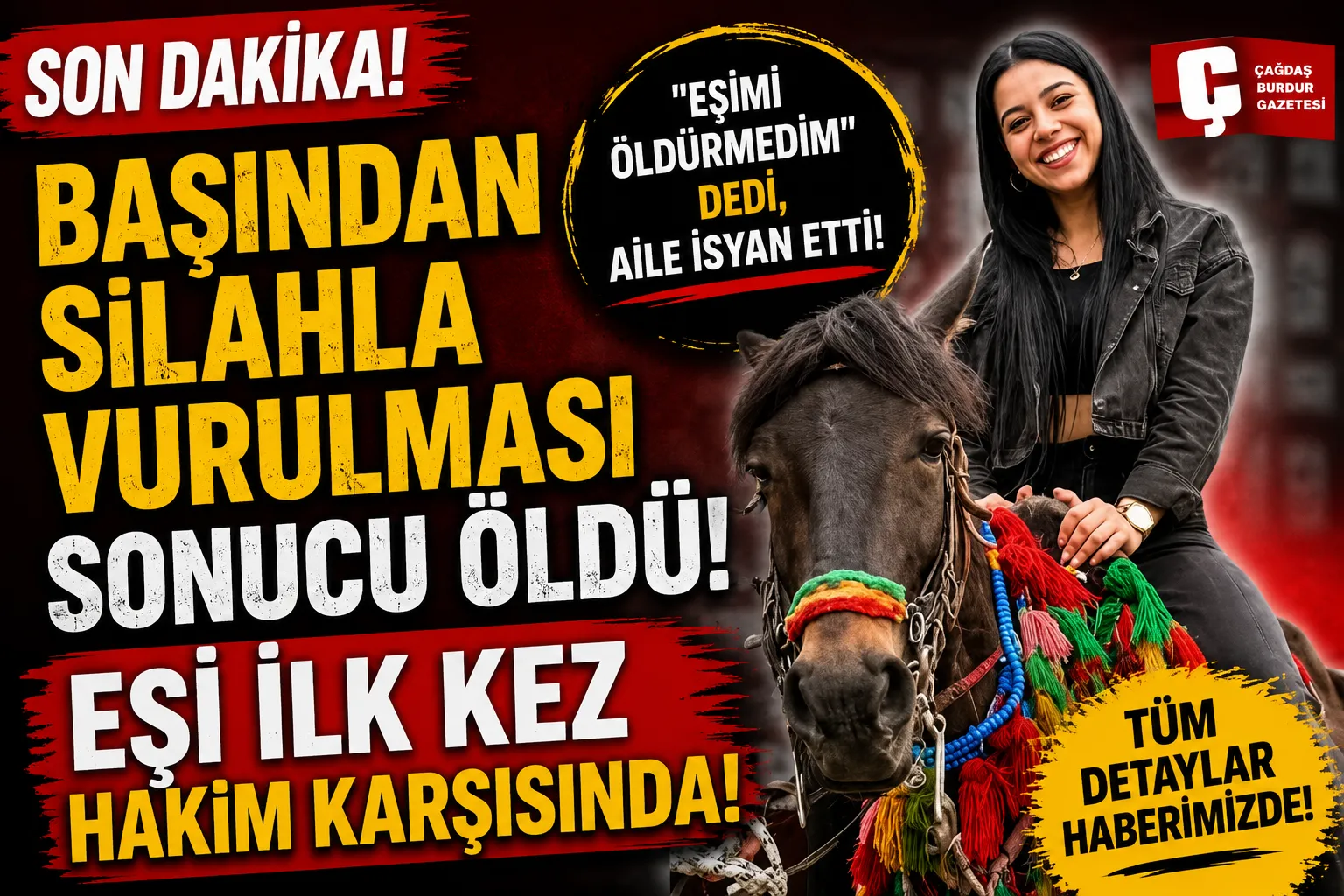 BAŞINDAN SİLAHLA VURULMASI SONUCU ÖLEN GENÇ KADININ EŞİ İLK KEZ HAKİM KARŞISINA ÇIKTI