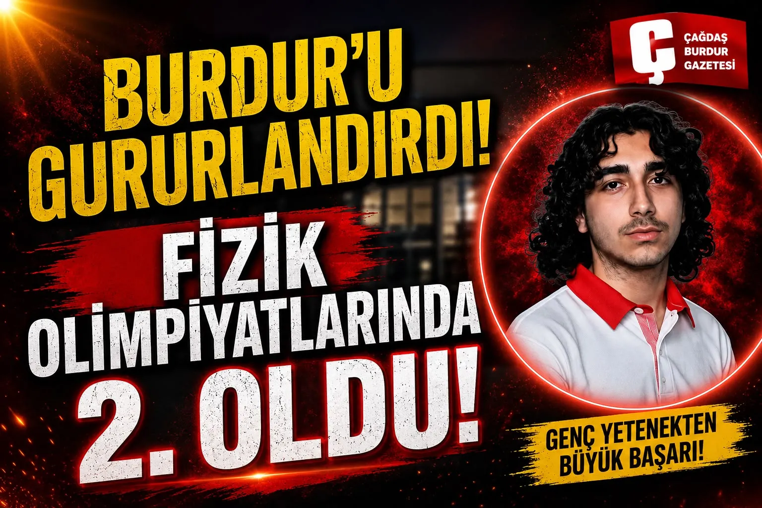 BURDUR’U GURURLANDIRDI: FİZİK OLİMPİYATLARINDA MADALYANIN SAHİBİ OLDU