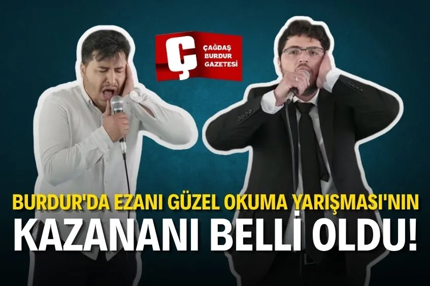 BURDUR'DA EZANI GÜZEL OKUMA YARIŞMASI DÜZENLENDİ: İL BİRİNCİSİ BELLİ OLDU