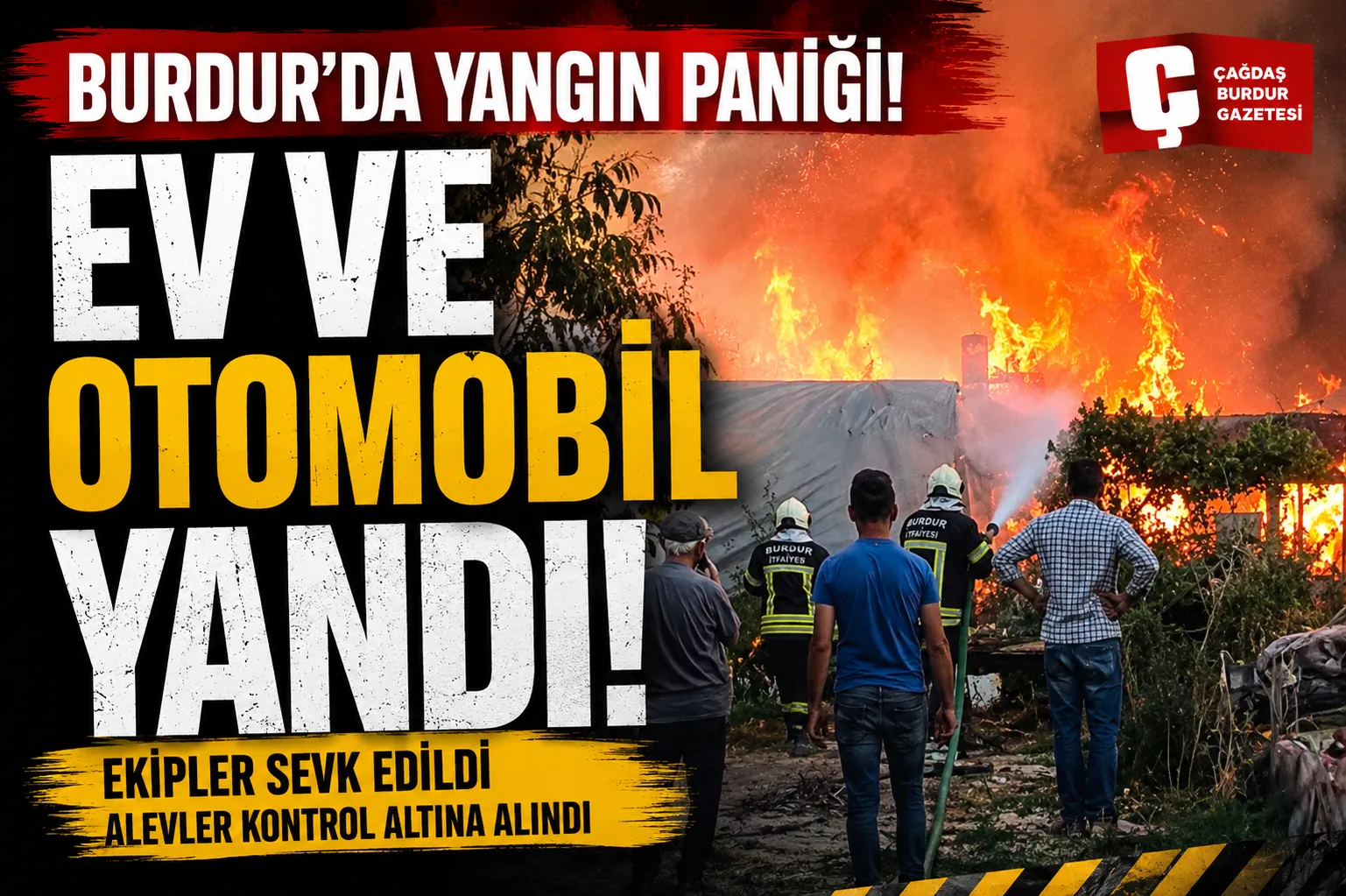     BURDUR’DA ÇIKAN YANGINDA EV VE OTOMOBİL YANDI