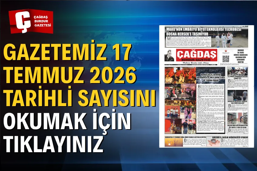 GAZETEMİZ 17 TEMMUZ 2026 TARİHLİ SAYISI