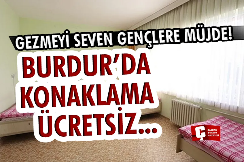 BURDUR’DA “SEYAHATSEVER” PROJESİ: GENÇLER İÇİN ÜCRETSİZ KONAKLAMA BAŞLADI