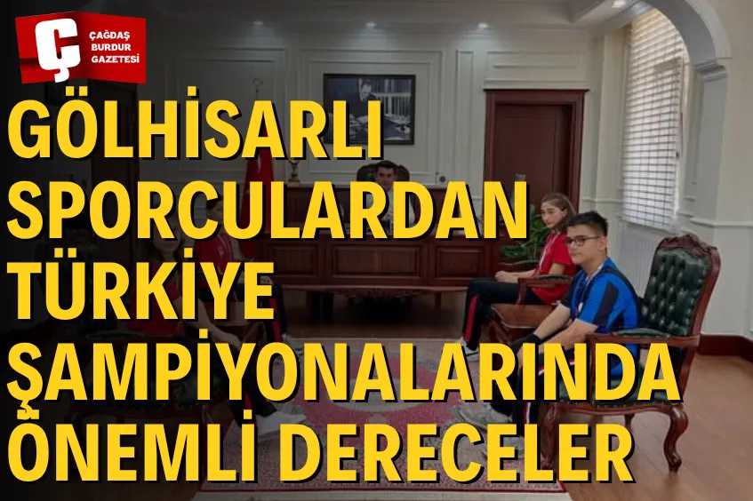 GÖLHİSARLI SPORCULARDAN TÜRKİYE ŞAMPİYONALARINDA ÖNEMLİ DERECELER