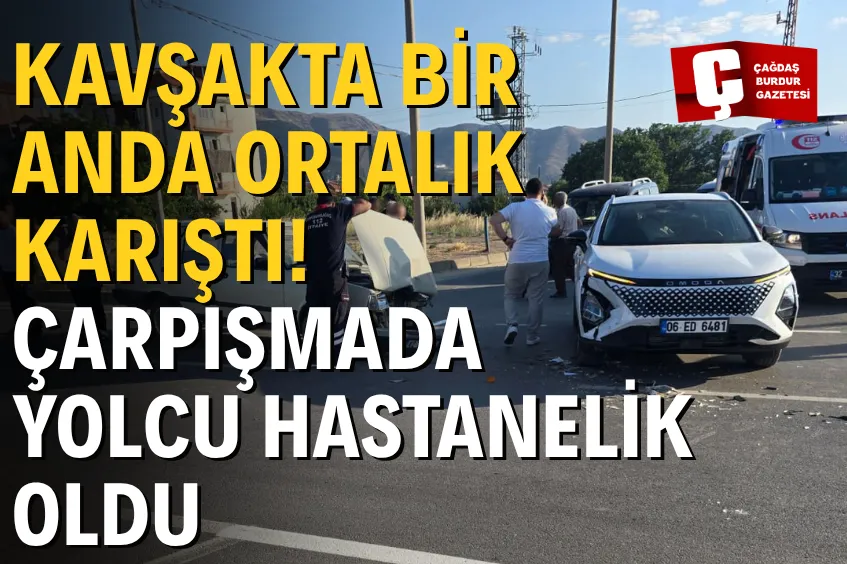 KAVŞAKTA MEYDANA GELEN KAZADA YOLCU YARALANDI
