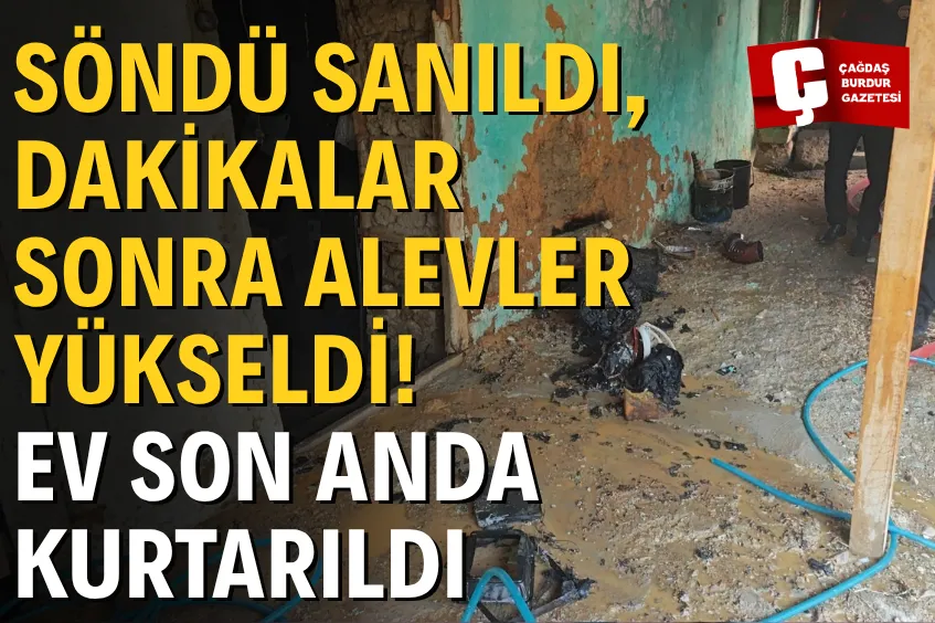  KOVADA YAKILAN KAĞITLAR TEKRAR ALEVLENDİ, YANGIN EVE SIÇRAMADAN SÖNDÜRÜLDÜ