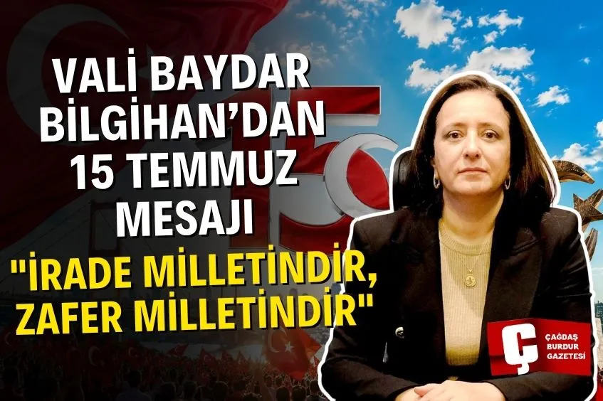 VALİ BAYDAR BİLGİHAN’DAN 15 TEMMUZ MESAJI