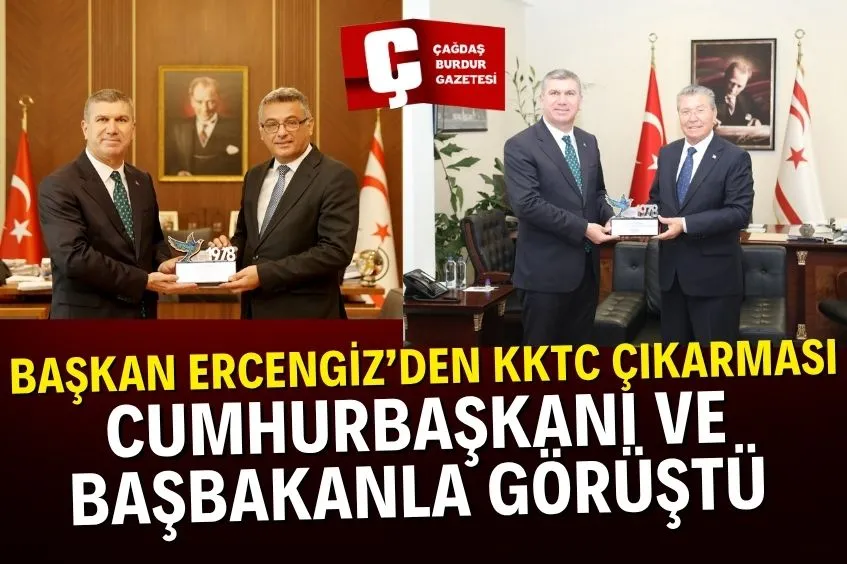BAŞKAN ERCENGİZ’DEN KKTC’DE ÜST DÜZEY TEMASLAR