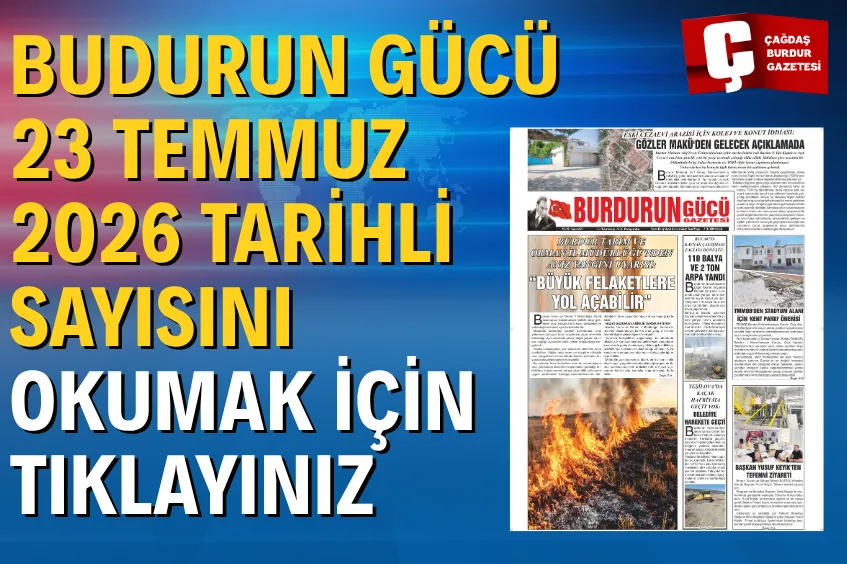 BURDURUN GÜCÜ 23 TEMMUZ 2026 TARİHLİ SAYISI